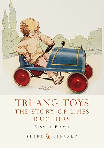 Tri-ang Toys: The Story of Lines Brothers (Shire Library) by