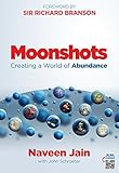 Moonshots: Creating a World of Abundance