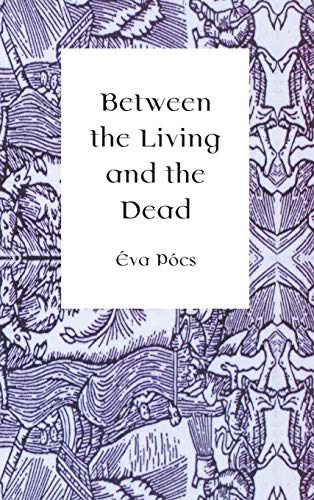 Between the Living and the Dead by Eva Pocs
