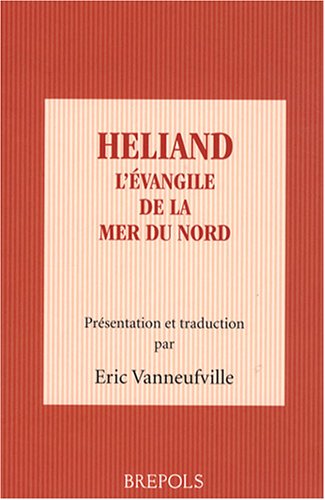 Héliand L'évangile De La Mer Du Nord
