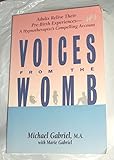 Voices from the Womb: Consciousness and Trauma in the Pre-Birth Self