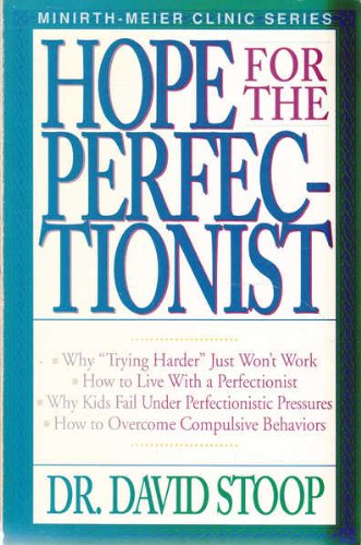 Hope for the Perfectionist (Minirth-Meier Clinic Series)