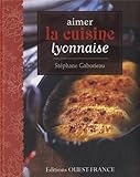 Image de Aimer la cuisine lyonnaise