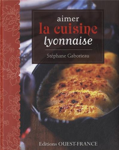 Aimer la cuisine lyonnaise