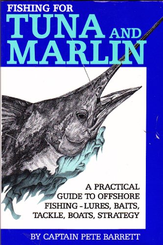Fishing For Tuna And Marlin A Practical Guide To Offshore Fishing Lures Baits Tackle Boats Strategy Illustrated Buy Online In Grenada At Grenada Desertcart Com Productid 63330021