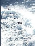 Des mots pour Etre: Recueil d'art-Thérapie - Format artistique (French Edition) by Jack Pitt CHANIRO
