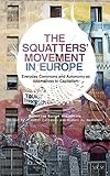 The Squatters' Movement in Europe: Commons and Autonomy as Alternatives to Capitalism