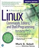 A Practical Guide to Linux Commands, Editors, and Shell Programming (4th Edition)