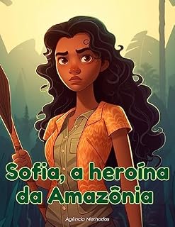 Livro Sofia, a heroína da Amazônia: e-book infantil (Histórias quase reais)