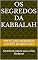 Livro OS SEGREDOS DA KABBALAH : Sabedoria Judaica para a Vida Moderna