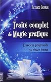 Traité complet de magie pratique. Exercices pratiques en 12 leçons by 