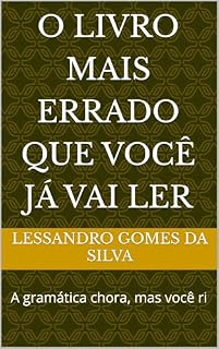Livro O Livro Mais Errado Que Você Já Vai Ler: A gramática chora, mas você ri