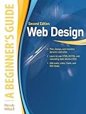 Web Design: A Beginner's Guide Second Edition by Wendy Willard