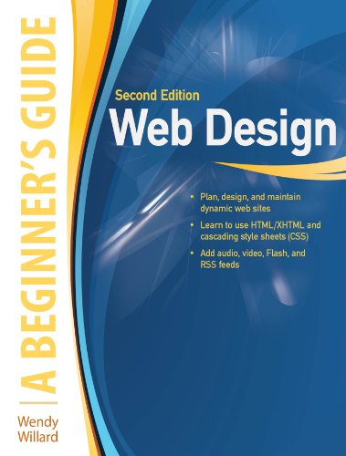 Web Design: A Beginner's Guide Second Edition by Wendy Willard