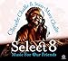 Select 8: Music for Our Friends