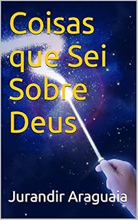 Livro Coisas que Sei Sobre Deus (Transcendência Livro 3)