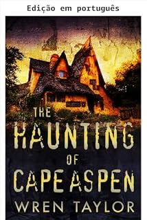 Livro A assombração de Cape Aspen: Um empolgante thriller de mistério de casa assombrada em cidade pequena (Uma empolgante série de mistério de casas assombradas Livro 79)