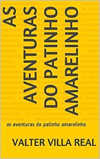 Livro as aventuras do patinho amarelinho: as aventuras do patinho amarelinho