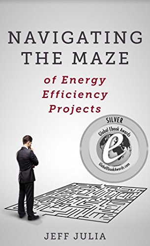 Navigating the Maze: of Energy Efficiency Projects by Jeff Julia