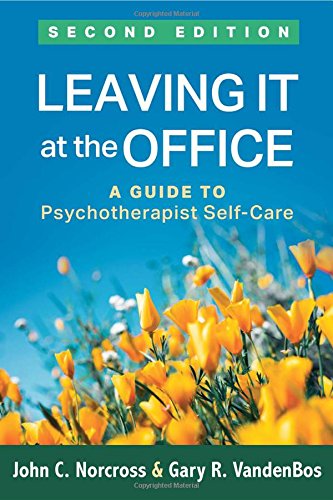 E.b.o.o.k Leaving It at the Office, Second Edition: A Guide to Psychotherapist Self-Care<br />P.D.F