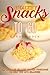 Healthy Snacks to Go: The Ultimate Healthy Snacks Cookbook to Help You Live Healthier