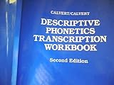 Descriptive Phonetics : Transcription Workbook, Calvert, Donald R., 0865772045