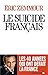 Le suicide francais - Ces quarante annees qui ont defait la France - Bestseller format (A.M. POLITIQUE) (French Edition) by 