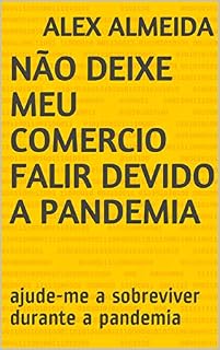 Livro Não Deixe meu comercio falir devido a pandemia: ajude-me a sobreviver durante a pandemia