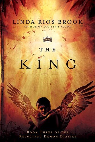 The King (Volume 3) (The Reluctant Demon Diaries) by Linda Rios Brook