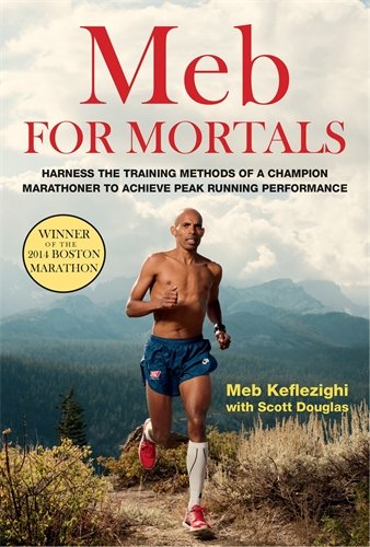 Meb for mortals: how to run, think, and eat like a cham…