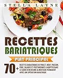 Image de Recettes Bariatrique: PLAT PRINCIPAL - 70+ recettes de poulet, bœuf, poisson, porc, salades et végétariennes à adopter dans le cadre d’un régim