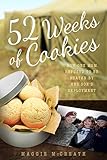 52 Weeks of Cookies: How One Mom Refused to Be Beaten by Her Son's Deployment by 