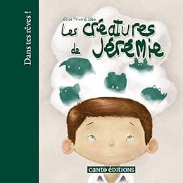 Les  créatures de Jérémie
