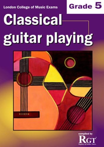 London College of Music Classical Guitar Playing Grade 5 -2018 RGT