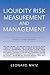 Liquidity Risk Measurement and Management: Base L III And Beyond