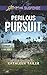 Perilous Pursuit: Faith in the Face of Crime (Love Inspired Suspense) by Kathleen Tailer