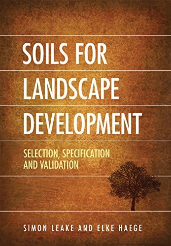 Soils for Landscape Development: Selection, Specification and Validation Paperback – Illustrated, July 8, 2014