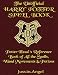 The Unofficial Harry Potter Spell Book: Potter Head’s Reference Book of All the Spells, Wand Movements & Potions 1983154393 Book Cover