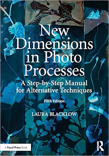 Amazon Com New Dimensions In Photo Processes A Step By Step Manual For Alternative Techniques Alternative Process Photography Ebook Blacklow Laura Kindle Store