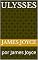 Livro Ulysses : por James Joyce