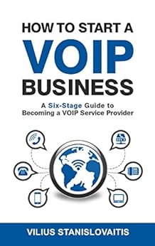 How To Start A Voip Business A Six Stage Guide To