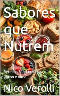 Livro Sabores que Nutrem: Receitas Saudáveispara o Corpo e Alma