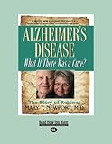 Alzheimers Disease: What If There was a Cure? by 