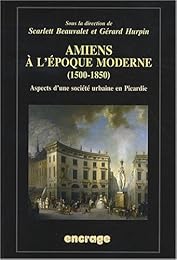 Amiens à l'époque moderne, 1500-1850