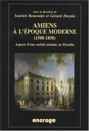 Amiens à l'époque moderne, 1500-1850