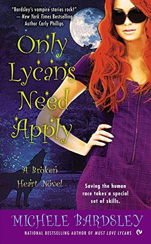 Only Lycans Need Apply: A Broken Heart Novel (Broken Heart Vampires)