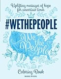 #WETHEPEOPLE Coloring Book: Uplifting Messages of Hope for Uncertain Times by Marie Rivers