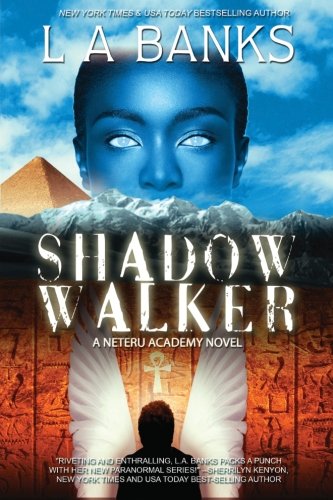 Shadow Walker A Neteru Academy Book Banks L A Amazon Com Books Shadow Walker A Neteru Academy Book Banks L A Amazon Com Books
