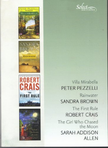 Reader's Digest Select First Edition Volume 310 Peter Pezzelli Villa Mirabella, Sandra Brown Rainwater, Robert Crais The First Rule, Sarah Addison Allen The Girl Who Chased the Moon