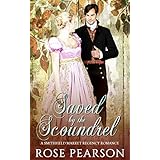 Saved by the Scoundrel: A Smithfield Market Regency Romance: Book 2